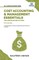 Cost Accounting and Management Essentials You Always Wanted To Know