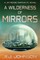 A Wilderness of Mirrors