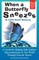 When A Butterfly Sneezes UPDATED VERSION