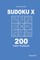 Sudoku X - 200 Easy Puzzles 9x9 (Volume 1)