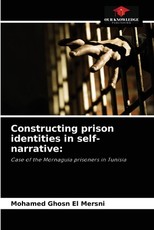 Constructing prison identities in self-narrative Constructing prison identities in self-narrative