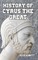 History of Cyrus the Great