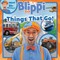 Blippi: Things That Go!