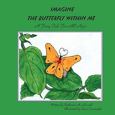 Imagine the Butterfly Within Me Imagine the Butterfly Within Me