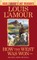How the West Was Won (Louis l'Amour's Lost Treasures)