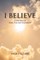 I Believe