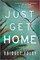 Just Get Home