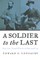 A Soldier to the Last