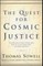 The Quest for Cosmic Justice