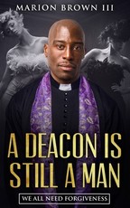 A Deacon is Still A Man