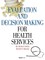 Evaluation and Decision Making for Health Services