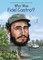 Who Was Fidel Castro?