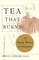 Tea That Burns