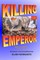 Killing the Emperor