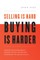 Selling Is Hard. Buying Is Harder.