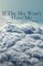 Parrish, A: If The Sky Won't Have Me