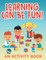 Learning Can Be Fun! (An Activity Book)