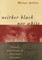 Neither Black Nor White Yet Both