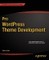 Pro WordPress Theme Development