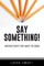 Say Something!