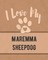 I Love My Maremma Sheepdog