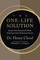 The One-Life Solution