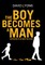 The Boy Becomes a Man