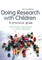 Doing Research with Children