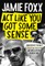 Act Like You Got Some Sense