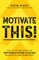 Motivate This!