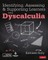 Identifying, Assessing and Supporting Learners with Dyscalculia