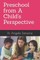 Preshool from A Child's Perspective