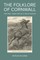 The Folklore of Cornwall