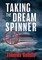 Taking the Dream Spinner