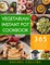 Vegetarian Instant Pot Cookbook
