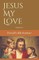 Jesus My Love