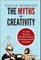 The Myths of Creativity