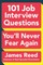 101 Job Interview Questions You'll Never Fear Again