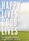 Happy Lives, Good Lives
