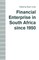Financial Enterprise in South Africa since 1950