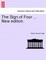 The Sign of Four ... New Edition.