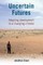 Uncertain Futures