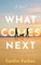 What Comes Next