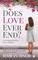 Does Love Ever End?