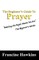 The Beginner's Guide to Prayer