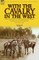 With the Cavalry in the West