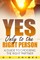 Yes, Only to the Right Person