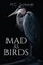 Mad as Birds