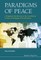 Paradigms of Peace: A Pragmatist Introduction to the Contribution to Peace of Paradigms of Social Science