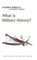 What Is Military History?